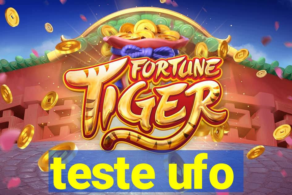 teste ufo